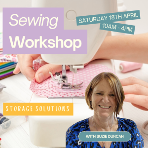 Storage Solutions Sewing Workshop with Suzie Duncan - Sunday 19th April