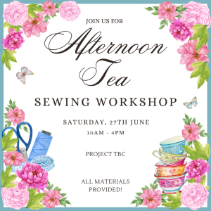 Afternoon Tea Sewing Workshop with Suzie Duncan - 27th June