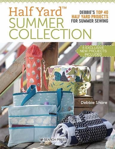 Half Yard™ Summer Collection: Debbie's top 40 Half Yard projects